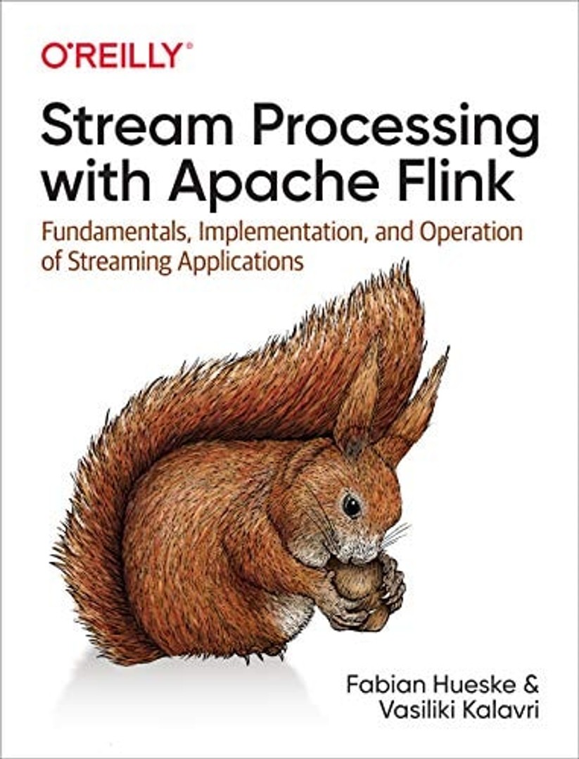 Stream Processing with Apache Flink Fundamentals, Implementa ...