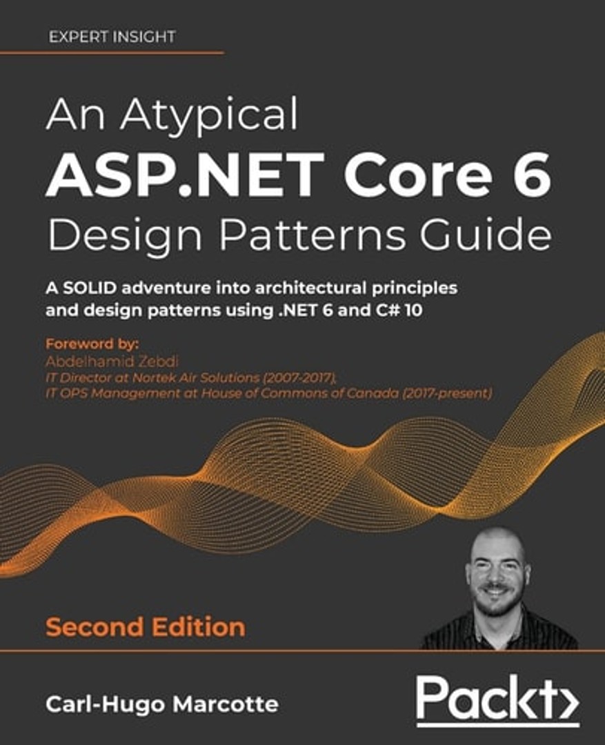 An Atypical ASP. NET Core 6 Design Patterns Guide A SOLID Ad ...